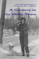 A Century In The North Peace di Erin Moure edito da Zat-so Productions