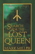 Search for the Lost Queen di Mark Miller edito da Millerwords, LLC