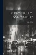 De Ruyter, N. Y., and Vicinity di E. L. B. Welch edito da LEGARE STREET PR