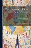 Philodemos über die Götter: Erstes Buch [und drittes Buch; v.02 pt.02 di Hermann Diels edito da LEGARE STREET PR
