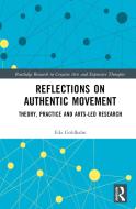 Reflections On Authentic Movement di Eila Goldhahn edito da Taylor & Francis Ltd