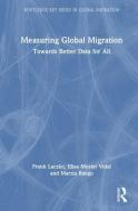 Measuring Global Migration di Frank Laczko, Elisa Mosler Vidal, Marzia Rango edito da Taylor & Francis Ltd