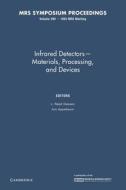 Infrared Detectors Materials, Processing, And Devices: Volume 299 edito da Cambridge University Press