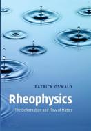 Rheophysics di Patrick Oswald edito da Cambridge University Press