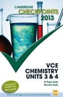 Cambridge Checkpoints VCE Chemistry Units 3 and 4 2013 di Roger Slade, Maureen Slade edito da Cambridge University Press