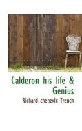 Calderon His Life & Genius di Richard Chenevlx Trench edito da Bibliolife
