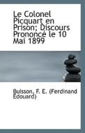 Le Colonel Picquart En Prison di F E edito da Bibliolife