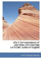 Life & Correspondence Of John Duke Lord Coleridge Lord Chief Justice Of England di Ernest Hartley Coleridge edito da Bibliolife