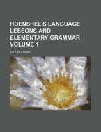 Hoenshel's Language Lessons and Elementary Grammar Volume 1 di Eli J. Hoenshel edito da Rarebooksclub.com