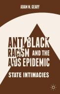 Antiblack Racism and the AIDS Epidemic di A. Geary edito da Palgrave Macmillan