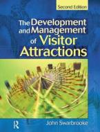 Development And Management Of Visitor Attractions di John Swarbrooke, Stephen J. Page edito da Taylor & Francis Ltd