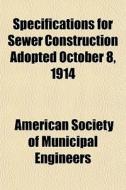 Specifications For Sewer Construction Ad di American Engineers edito da General Books