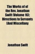 The Works Of Of The Rev. Jonathan Swift di Jonathan Swift edito da General Books