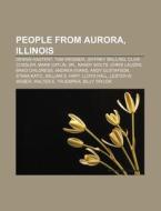 People From Aurora, Illinois: Dennis Has di Books Llc edito da Books LLC, Wiki Series