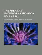 The American Shorthorn Herd Book Volume 76 di Lewis Falley Allen edito da Rarebooksclub.com