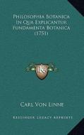 Philosophia Botanica in Qua Explicantur Fundamenta Botanica (1751) di Carl Von Linne edito da Kessinger Publishing