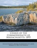 Census Of The Commonwealth Of Massachuse di Horace Greeley Wadlin edito da Lightning Source Uk Ltd