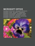 Microsoft Office: Microsoft Office 2007, di L. I. Yu N. Wikipedia, Lai Yuan Wikipedia edito da Books LLC, Wiki Series