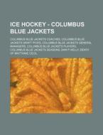 Ice Hockey - Columbus Blue Jackets: Colu di Source Wikia edito da Books LLC, Wiki Series