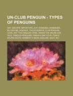 Un-club Penguin - Types Of Penguins: Gay di Source Wikia edito da Books LLC, Wiki Series