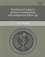 Psychosocial Support, Newborn Readmissions, and Postpartum Follow-Up. di Dora Barilla edito da Proquest, Umi Dissertation Publishing