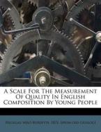 A Scale For The Measurement Of Quality In English Composition By Young People edito da Nabu Press