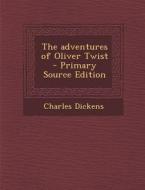 The Adventures of Oliver Twist di Charles Dickens edito da Nabu Press