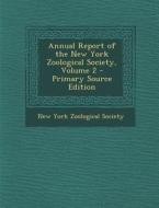 Annual Report of the New York Zoological Society, Volume 2 edito da Nabu Press