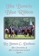The Bonnie Blue Ribbon di James Dedman edito da Lulu.com