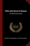 With John Brown in Kansas: The Battle of Osawatomie di Edward Payson Bridgman edito da CHIZINE PUBN