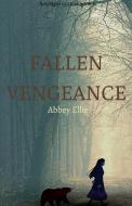 Fallen Vengeance di Abbey Ellie edito da Lulu.com