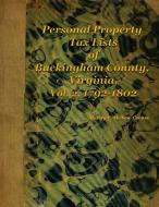 Personal Property Tax Lists  of  Buckingham County, Virginia, Vol. 2, 1792-1802 di Randy F. Mcnew Crouse edito da Lulu.com