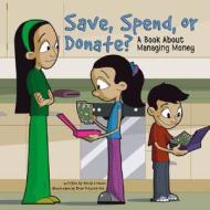 Save, Spend, or Donate? di Nancy Loewen edito da Picture Window Books