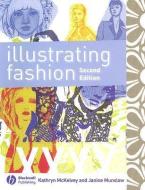 Illustrating Fashion di Kathryn McKelvey, Janine Munslow edito da John Wiley and Sons Ltd