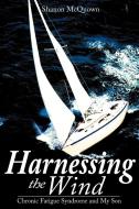 Harnessing the Wind di Shanon McQuown edito da AuthorHouse