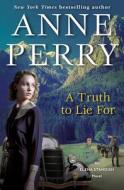 A Truth to Lie for: An Elena Standish Novel di Anne Perry edito da THORNDIKE PR