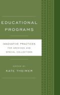 Educational Programs di Kate Theimer edito da Rowman & Littlefield