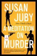 A Meditation on Murder di Susan Juby edito da HARPERCOLLINS