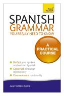 Spanish Grammar You Really Need To Know: Teach Yourself di Juan Kattan-Ibarra edito da John Murray Press