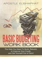 Basic Budgeting Work Book di Apostle Elishaphat edito da Iuniverse
