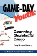 Game-Day Youth di Suzy Beamer Bohnert edito da B&B Publishing