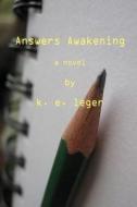 Answers' Awakening di K. E. Leger edito da Createspace