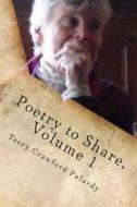 Poetry to Share, Volume 1: Come Walk with Me, and We Shall See... di Mrs Terry Crawford Palardy M. Ed edito da Createspace
