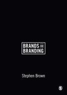 Brands and Branding di Stephen Brown edito da Sage Publications Ltd.
