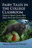 Fairy Tales in the College Classroom edito da McFarland and Company, Inc.