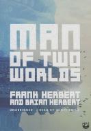 Man of Two Worlds di Frank Herbert, Brian Herbert edito da Blackstone Audiobooks