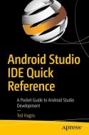 Android Studio IDE Quick Reference di Ted Hagos edito da Apress