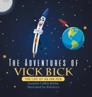 The Adventures Of Vick Bick di Mielke Suzanne Coffey Mielke edito da Liferich Publishing