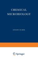 Chemical Microbiology di Anthony H. Rose edito da Springer US