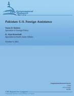 Pakistan: U.S. Foreign Assistance di Susan B. Epstein edito da Createspace